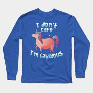 I Don't Care I'm Fabulous Long Sleeve T-Shirt